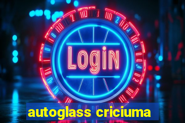 autoglass criciuma